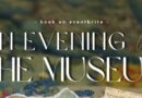 An Evening at the Museum – Wednesday, February 19th